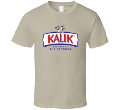 Kalik The Beer Of The Bahamas T Shirt