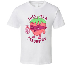 This Is A Strobbery Funny T Shirt