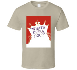 Whats Opera Doc Cartoon T Shirt