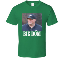 Dom Disandro Big Dom Philadelphia Football Fan T Shirt