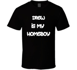 Price Is Right Drew Is My Homeboy T Shirt