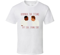 Remember The Titans Left Side Strong Side Movie Fan T Shirt