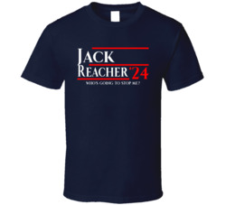 Jack Reacher Who Is Going To Stop Me President 2024 T Shirt