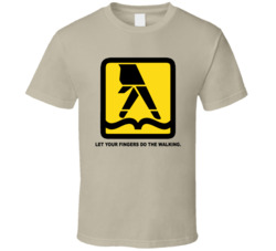 Let Your Fingers Do The Walking T Shirt