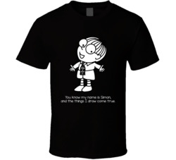 You Know My Name Is Simon And The Things I Draw Come True Fan T Shirt
