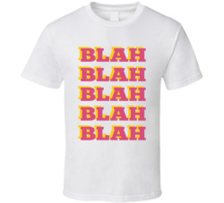 Blah Blah Blah Blah Blah Funny T Shirt