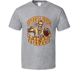 You Like That Kirk Cousins Football Fan T Shirt