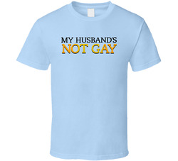 My Husband's Not Gay Tv Series Fan T Shirt
