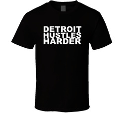 Detroiters Detroit Hustles Harder T Shirt