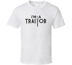 I’m A Traitor The Traitors T Shirt