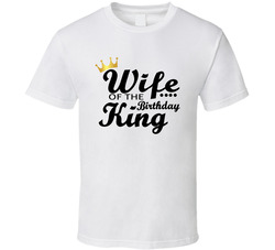 Wife Of The Birthday King T Shirt