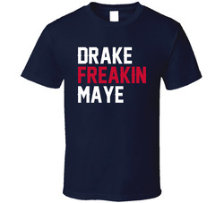 Drake Freakin Maye Fan T Shirt