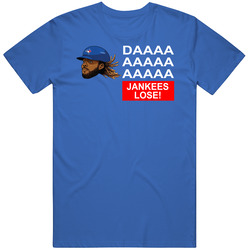 Daaaa Jankees Lose Vladimir Guerrero Jr. T Shirt