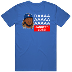 Daaaa Jankees Lose Vladimir Guerrero Jr T Shirt
