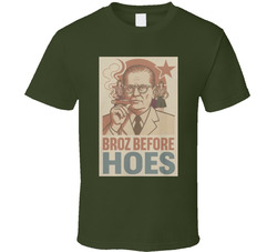 Tito Joseph Broz Before Hoes T Shirt