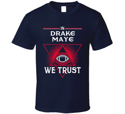 In Drake Maye We Trust T Shirt