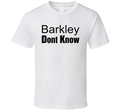 Barkley Dont Know Basketball Fan T Shirt