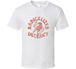Radicalized By Basic Decency T Shirt