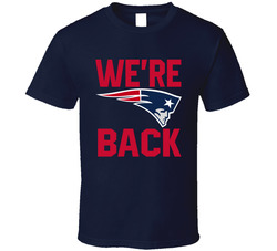 We're Back New England Football Fan T Shirt