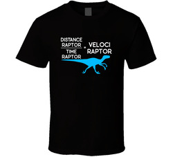 Distance Raptor Over Time Raptor Veloci Raptor T Shirt