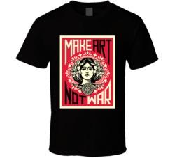 Make Art Not War Sheppard Fairey T Shirt