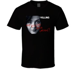 The Killing Rosie Larsen Amc Tv Show T Shirt