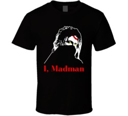 I Madman T Shirt