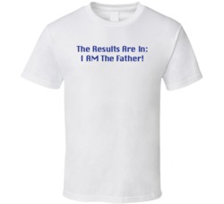 Results Are In I Am Father T Shirt