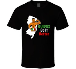 Jersey Shore Guidos Do It Better T Shirt
