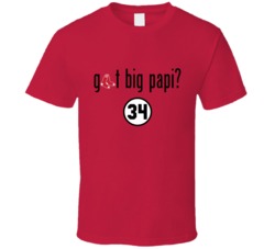 Got Big Papi T Shirt
