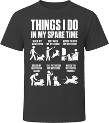 Things I Do In My Spare Time Westiepoo T Shirt