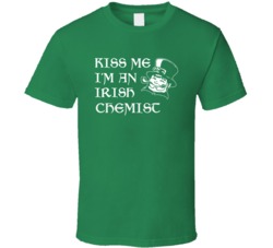 Kiss Me I M An Irish Chemist  St Patricks Day T Shirt