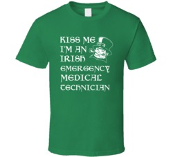 Kiss Me I M An Irish Emergency Medical Technician St Patricks Day T Sh