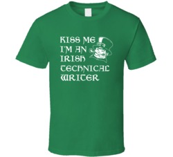 Kiss Me I M An Irish Technical Writer St Patricks Day T Shirt