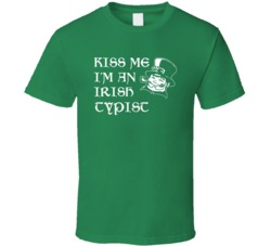 Kiss Me I M An Irish Typist  St Patricks Day T Shirt