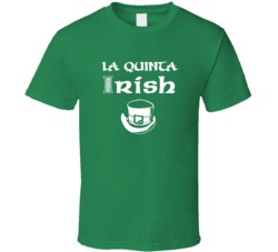La Quinta Irish St Patricks Day St Patrick Day Ireland Heritage T shir