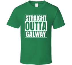Galway City Town Ireland Irish St Patrick's Day Straight Outta Compton