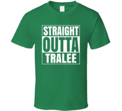 Tralee City Town Ireland Irish St Patrick's Day Straight Outta Compton