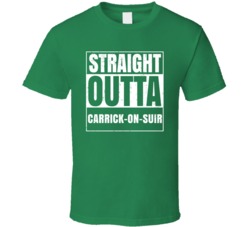Carrick-on-Suir City Town Ireland Irish St Patrick's Day Straight Outt