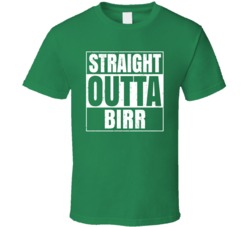 Birr City Town Ireland Irish St Patrick's Day Straight Outta Compton T