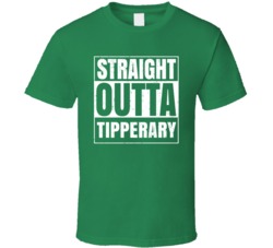 Tipperary City Town Ireland Irish St Patrick's Day Straight Outta Comp