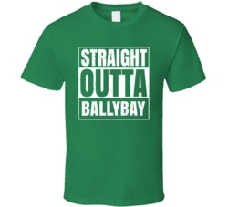 Ballybay City Town Ireland Irish St Patrick's Day Straight Outta Compt