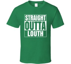 Louth City Town Ireland Irish St Patrick's Day Straight Outta Compton 