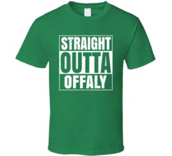 Offaly City Town Ireland Irish St Patrick's Day Straight Outta Compton