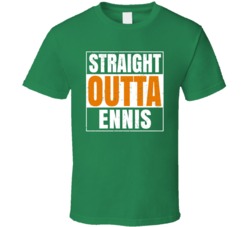 Ennis City Town Irish Ireland St Patrick's Day Straight Outta Compton 