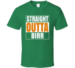 Birr City Town Irish Ireland St Patrick's Day Straight Outta Compton T