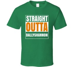 Ballyshannon City Town Irish Ireland St Patrick's Day Straight Outta C