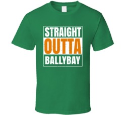 Ballybay City Town Irish Ireland St Patrick's Day Straight Outta Compt