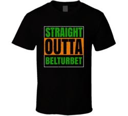 Belturbet Town City Irish Ireland St Patrick's Day Straight Outta Comp