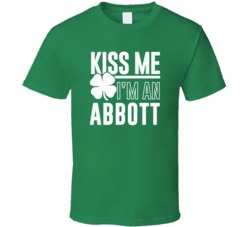 Abbott Kiss Me Im Irish Parody Custom Last Name St Patricks Day T Shir